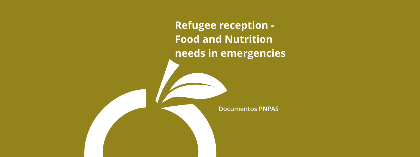 Refugee Reception – Food and Nutrition Needs in Emergencies