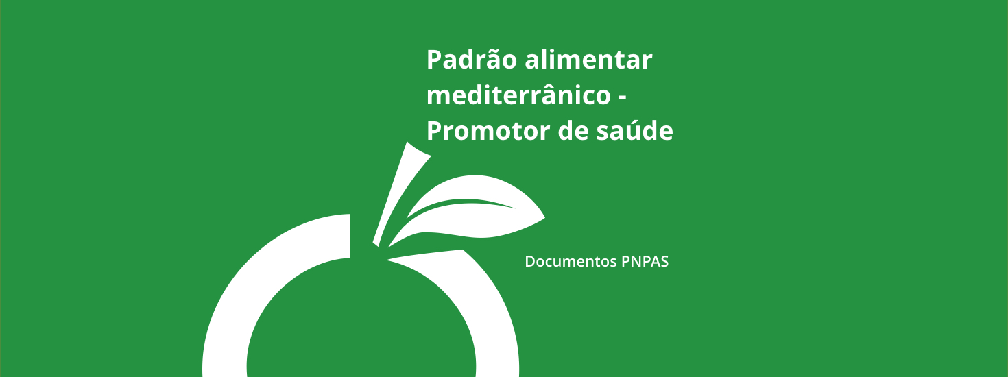 Padrão Alimentar Mediterrânico – Promotor de Saúde